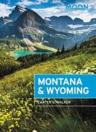 Moon Montana & Wyoming (Fourth Edition) di Carter Walker edito da Avalon Travel Publishing