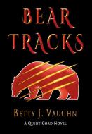 Bear Tracks di Betty Vaughn edito da TotalRecall Publications