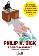 Philip K. Dick di Laurent Queyssi, Mauro Marchesi edito da NBM Publishing Company