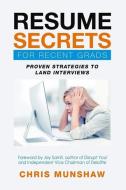 Resume Secrets for Recent Grads: Proven Strategies to Land Interviews di Chris Munshaw edito da BOWKER IDENTIFIER SERV S