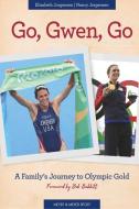 Go, Gwen, Go di Elizabeth Jorgensen, Nancy Jorgensen edito da Meyer & Meyer Sport