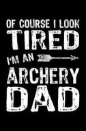ARCHERY DAD di Mrs Notebooks edito da INDEPENDENTLY PUBLISHED