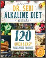 Dr. Sebi Alkaline Diet di A. J. Bridgeford edito da Sir Nick International LTD