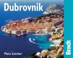 Bradt Dubrovnik: The Bradt City Guide di Piers Letcher edito da Bradt Travel Guides
