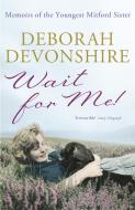 Wait For Me! di Deborah Devonshire edito da John Murray Press