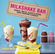Milkshake Bar di Hannah Miles edito da Ryland, Peters & Small Ltd
