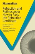 Refraction and Retinoscopy di Jonathan C. Park, David H. Jones edito da Taylor & Francis Ltd