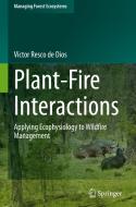 Plant-fire Interactions di Victor Resco de Dios edito da Springer Nature Switzerland Ag