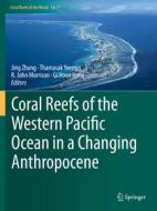Coral Reefs of the Western Pacific Ocean in a Changing Anthropocene edito da Springer International Publishing