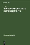 Neutestamentliche Zeitgeschichte di Bo Reicke edito da De Gruyter