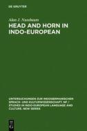 Head and Horn in Indo-European di Alan J. Nussbaum edito da Walter de Gruyter