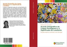 Acordo Ortográfico da Língua Portuguesa e o Significado da Lusofonia di Michelly Santos de Carvalho edito da Novas Edições Acadêmicas