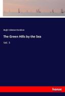 The Green Hills by the Sea di Hugh Coleman Davidson edito da hansebooks