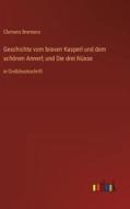Geschichte vom braven Kasperl und dem schönen Annerl; und Die drei Nüsse di Clemens Brentano edito da Outlook Verlag