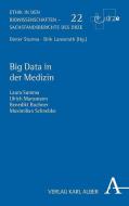 Big Data in der Medizin di Laura Summa, Ulrich Mansmann, Benedikt Buchner, Schnebbe Maximilian edito da Alber Karl