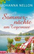 Sommernächte am Tegernsee di Johanna Nellon edito da Ullstein Taschenbuchvlg.