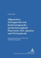 Allgemeines Vertragsrecht und Kaufvertragsrecht - ein Rechtsvergleich Österreich, USA, Spanien und UN-Kaufrecht di Erwin Schön edito da Lang, Peter GmbH