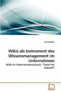 Wikis als Instrument des Wissensmanagement im Unternehmen di Tina Mueller edito da VDM Verlag