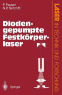 Diodengepumpte Festkörperlaser di Peter Peuser, Nikolaus P. Schmitt edito da Springer Berlin Heidelberg