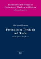 Feministische Theologie und Gender di Helen Schüngel-Straumann edito da Lit Verlag