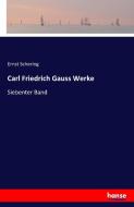 Carl Friedrich Gauss Werke di Ernst Schering edito da hansebooks