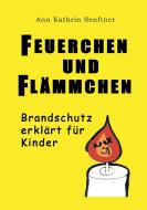 Feuerchen und Flämmchen di Ann Kathrin Senftner edito da Books on Demand