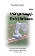 Die Stützstrumpf-Detektivinnen di Paula Rahm-Roth edito da Books on Demand
