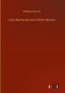 Luke Barnicott and Other Stories di William Howitt edito da Outlook Verlag