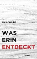 Was Erin entdeckt di Anja Siouda edito da Books on Demand