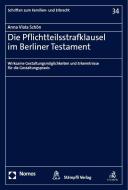 Die Pflichtteilsstrafklausel im Berliner Testament di Anna Viola Schön edito da Nomos Verlagsges.MBH + Co
