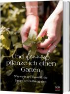 Und dennoch pflanze ich einen Garten di Naomi Bosch edito da SCM Hänssler