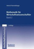 Mathematik für Wirtschaftswissenschaftler II di Heinrich Rommelfanger edito da Spektrum Akademischer Verlag