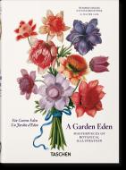 A Garden Eden. Masterpieces of Botanical Illustration. 40th Ed. di H. Walter Lack edito da Taschen Deutschland GmbH