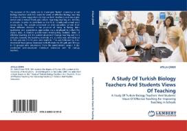 A Study Of Turkish Biology Teachers And Students Views Of Teaching di ATILLA ÇIMER edito da LAP Lambert Acad. Publ.