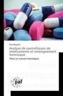 Analyse de contrefaçons de médicaments et renseignement forensique di Klara Dégardin edito da PAF
