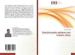 Spectroscopie optique non linéaire (SFG) di Hocine Ahmed edito da Editions universitaires europeennes EUE