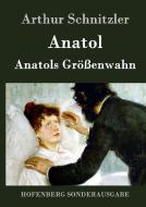 Anatol / Anatols Größenwahn di Arthur Schnitzler edito da Hofenberg