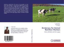 Dictionary for Animal Nutrition Workers di Chandra Moni, Amit Ranjan, B. Sahoo edito da LAP Lambert Acad. Publ.