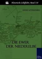Die Ewer der Niederelbe di Hans Szymanski edito da TP Verone Publishing