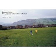 European Fields: The Landscape Of Lower League Football di Simon Kuper edito da Steidl Publishers