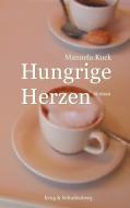 Hungrige Herzen di Manuela Kuck edito da Krug & Schadenberg