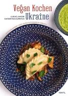 Vegan Kochen Ukraine di Lukas Jakobi, Kateryna Kuprych edito da Ventil Verlag