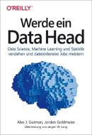 Werde ein Data Head di Alex J. Gutman, Jordan Goldmeier edito da Dpunkt.Verlag GmbH