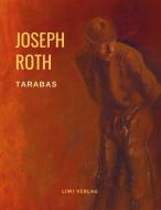 Tarabas di Joseph Roth edito da LIWI Literatur- und Wissenschaftsverlag