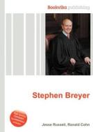 Stephen Breyer di Jesse Russell, Ronald Cohn edito da Book On Demand Ltd.