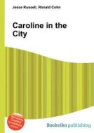 Caroline In The City edito da Book On Demand Ltd.