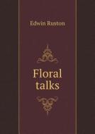 Floral Talks di Edwin Ruston edito da Book On Demand Ltd.