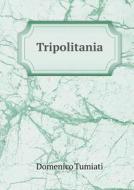 Tripolitania di Domenico Tumiati edito da Book On Demand Ltd.