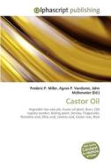 Castor Oil di Frederic P Miller, Agnes F Vandome, John McBrewster edito da Alphascript Publishing