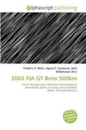 2002 Fia Gt Brno 500km edito da Betascript Publishing
